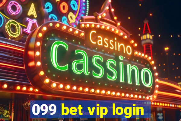 099 bet vip login